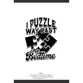 I Puzzle Way Past My Bedtime Stacking Puzzle And Rocks Notebook: Planner, Diary, Lined College Ruled Paper 120 Lined | 6 x 9 inches Notebook, Note Pad, Notes
