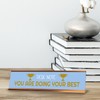 Desk note: You Are Doing Your Best Desk Sign (2x8)