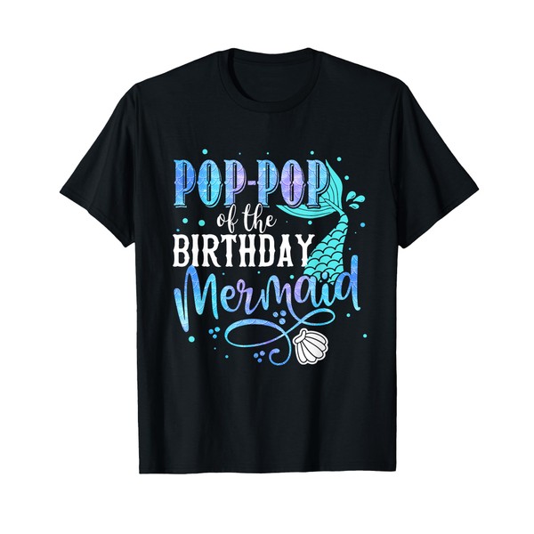 Pop-Pop Of The Birthday Mermaid Family Matching Party Squad T-Shirt
