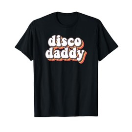 Disco Daddy Groovy Retro Hippie 70s Disco Outfits for Men T-Shirt