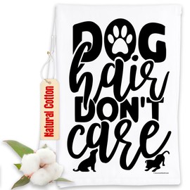 Dog Hair Don't Care - Funny Kitchen Towels Decorative Dish Towels with Sayings Funny Housewarming Kitchen Gifts - Multi-Use Cute Kitchen Towels - Funny Gifts for Women