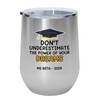 Graduation Silver Edition Wine Tumbler 12oz - Don't Underestimate AT