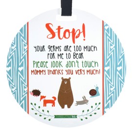(Three Little Tots) Woodlands Tag - Stop Your Germs Are Too Much For Me To Bear Please Look Don't Touch Mommy Thanks You Very Much
