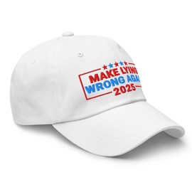 Funny Anti Trump MAGA 2025 Embroidered Dad Hat, Make Lying Wrong Again White
