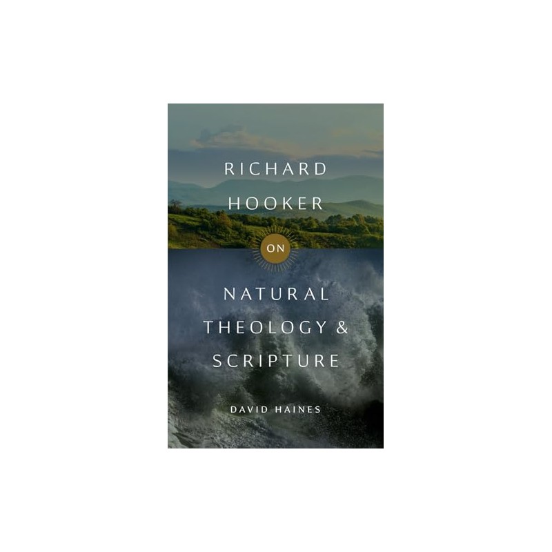 Richard Hooker on Natural Theology and Scripture