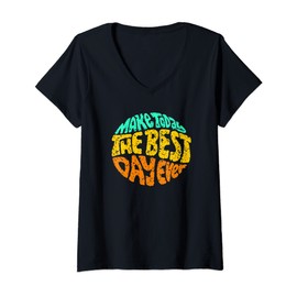 Womens Make Today The Best Day Ever Daily Inspirational Motivation V-Neck T-Shirt