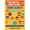Feelings & Emotions Word Search for Kids: 55 Fun Puzzles