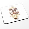 Mauspad – A Strong, Dark Storm Heading Our Way Coffee