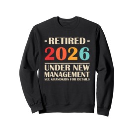 Retired 2026 Under New Management Retirement 2026 Vintage Sweatshirt