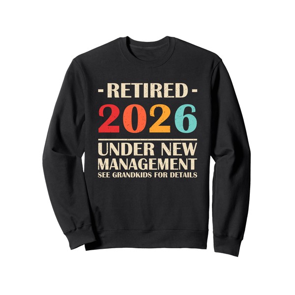 Retired 2026 Under New Management Retirement 2026 Vintage Sweatshirt