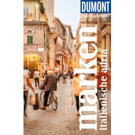 DuMont Reise-Taschenbuch Reiseführer Marken, Italienische Adria: Reiseführer plus Reisekarte. Mit individuellen Autorentipps und vielen Touren.