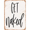 7 x 10 METAL SIGN - Get Naked - 4