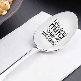 TyM We are perfect like mac and cheese Engraved Stainless Steel spoon for coffee tea cereal ice cream - Engraved gift for him/her - 7 inch Sturdy handle and food safe engraving