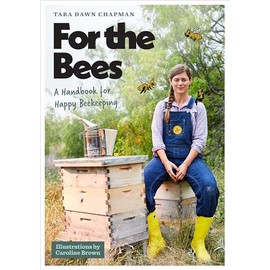 For the Bees: A Handbook for Happy Beekeeping