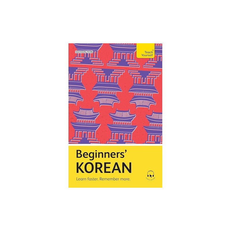 Beginners' Korean: Learn faster. Remember more. (Teach Yourself)