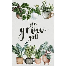 You Grow Girl Gardening & Plant Keeping Journal - Gift for Plant Lovers & Gardener