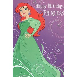 Ariel Happy Birthday Card - Happy Birthday, PRINCESS! - You're Carefree and Curious. You're Cute as Can Be! Your Love of Adventure's as Deep as the Sea! You're Royally Charming! You're Playfully Bold! You're a Loved-a-Lot Treasure More Precious Than Gold!
