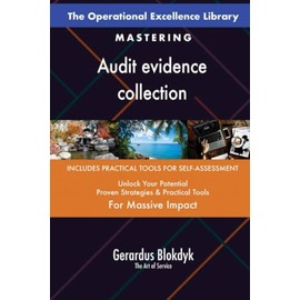 The Operational Excellence Library; Mastering Audit evidence collection