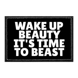 Wake Up Beauty It's Time to Beast | Hook and Loop Attach for Hats, Jeans, Vest, Coat | 2x3 in | by Pull Patch