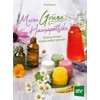 Meine Grüne Hausapotheke: Kräuterrezepte einfach selbst gemacht