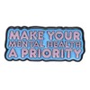 Make Your Mental Health a Priority Matters Awareness Anxiety Depression