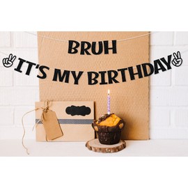Birthday Decorations for 12th 13th 14th 15th Pre-Strung Black Glitter Bruh It’s My Birthday Funny Banner Preteen and Teen Boy Bday Decor