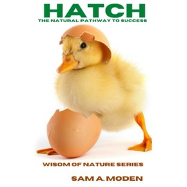 HATCH: The Natural Pathway To Success