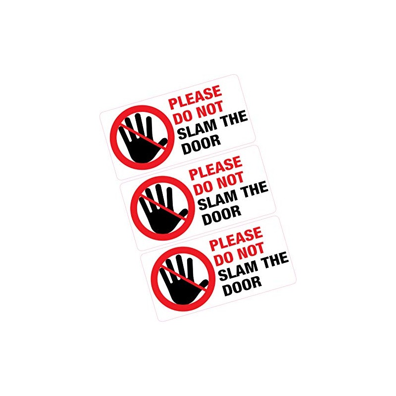 3 x please do not Slam The Door Sticker Printed