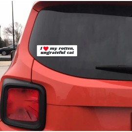I Love My Rotten Ungrateful Cat Funny Meme Bumper Sticker 8inch Wide
