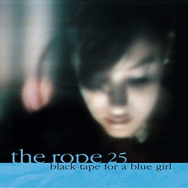 Black Tape For A Blue Girl - The Rope 25