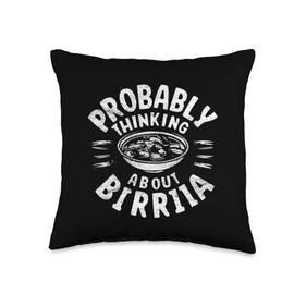 Probably Thinking About Birria Throw Pillow