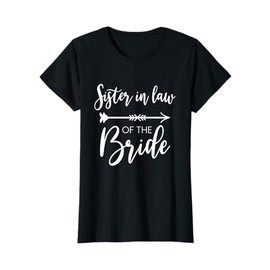 Sister In Law Of The Bride Sister In Law T-Shirt