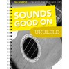 Sounds Good On Ukulele - 50 Lieder für die Ukulele: