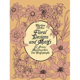Floral Designs and Motifs for Artists, Needleworkers and Craftspeople (Dover Pictorial Archive)