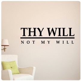 Thy Will not My Will Wall Decal Sticker Bible Christian God Art Home Décor