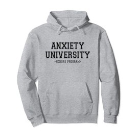 Anxiety University Honors Program, Mental Health Pullover Hoodie