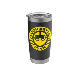 We're living in a virtual reality, I look better in VR Stainless Steel Insulated Tumbler