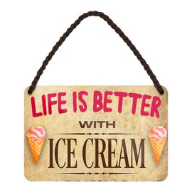 Hanging Sign - Life is Better with Ice Cream - Decorative Metal Sign with Cord and Suction Cup - Decoration Ice Cream Shop - Gift Idea for Ice Cream Lovers Ice Cream Lovers Gelato Fans - 18 x 12 cm