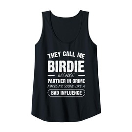 Womens They Call Me Birdie Because Partner In Crime Funny Tank Top