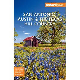 Fodor's San Antonio, Austin & the Texas Hill Country (Full-color Travel Guide)