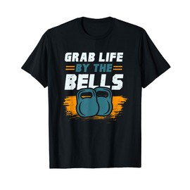 Afferra la vita dalle campane, Kettlebells Workout Funny Maglietta