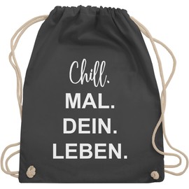 Shirtracer - Gym Bag Backpack - Sayings Statement - Chill Mal Dein Leben | Christmas Gifts Teenagers, 02 Dark Grey