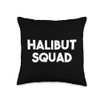 Halibut Squad - Funny Halibut Fish Lover Throw Pillow