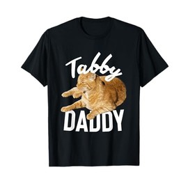 Tabby Daddy Cat Lover Funny Cats Saying Quote T-Shirt for Men Women