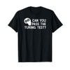 Can You Pass The Turing Test - A.I. T Shirt
