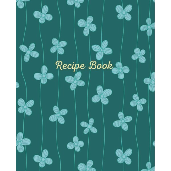 Recipe Book: Blank Recipe Journal to Write in Favorite Recipes,
