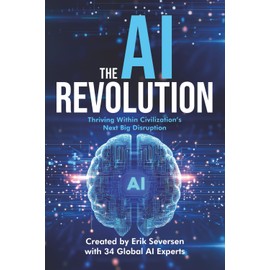 The AI Revolution: Thriving Within Civilization's Next Big Disruption