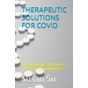 Therapeutic Solutions for Covid
