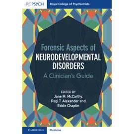 Forensic Aspects of Neurodevelopmental Disorders: A Clinician's Guide