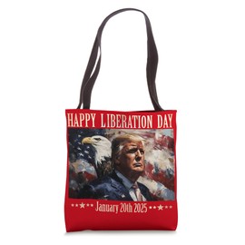 President Trump Declares Liberation Day Happy Liberation Day Tote Bag